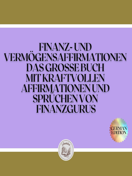 Title details for FINANZ-UND VERMÖGENSAFFIRMATIONEN DAS GROSSE BUCH  MIT KRAFTVOLLEN  AFFIRMATIONEN UND SPRÜCHEN VON FINANZGURUS by LIBROTEKA - Wait list